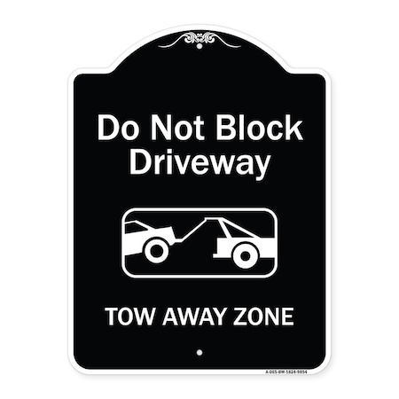 Designer Series-Do Not Block Driveway Tow Away Zone Black & White